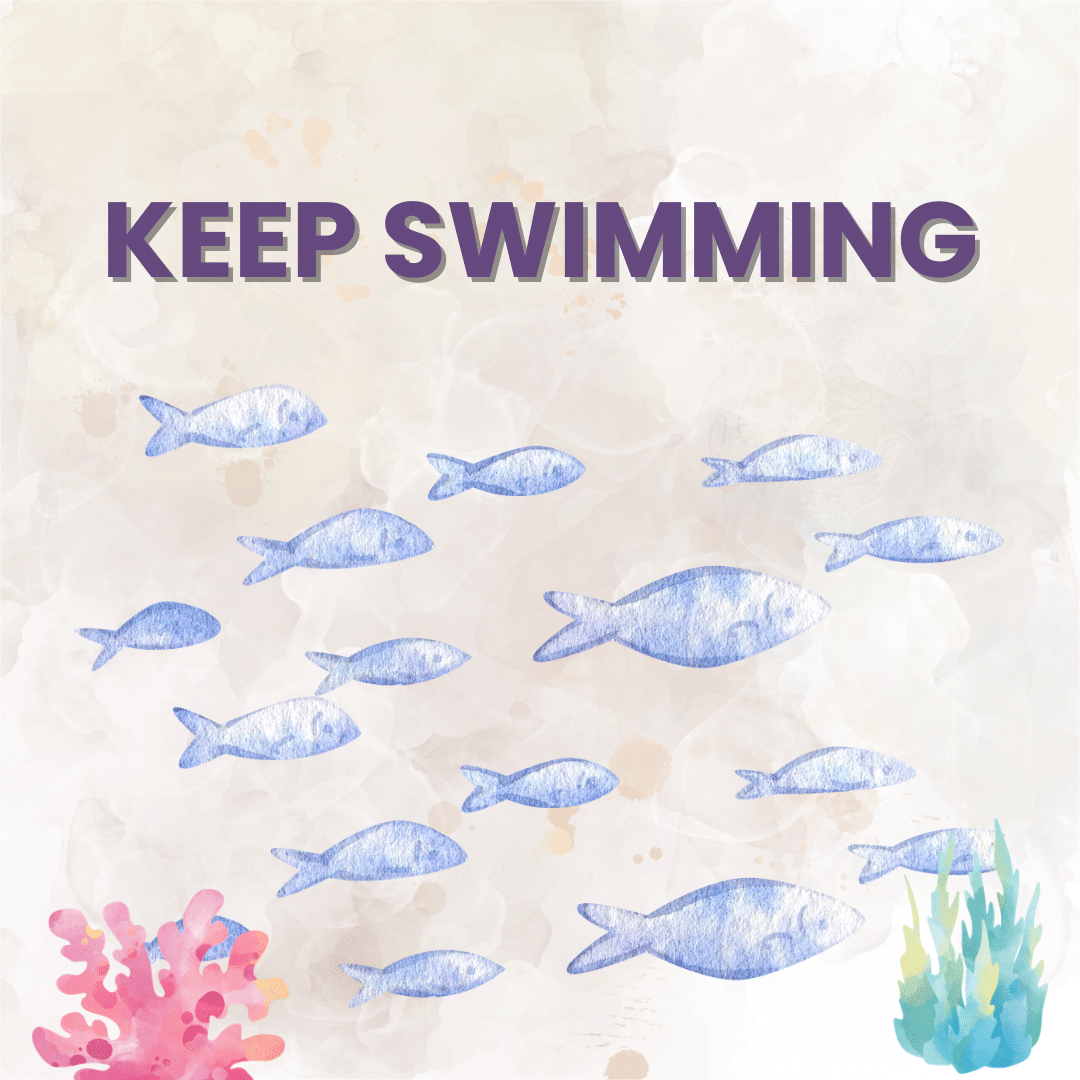 Keep Swimming