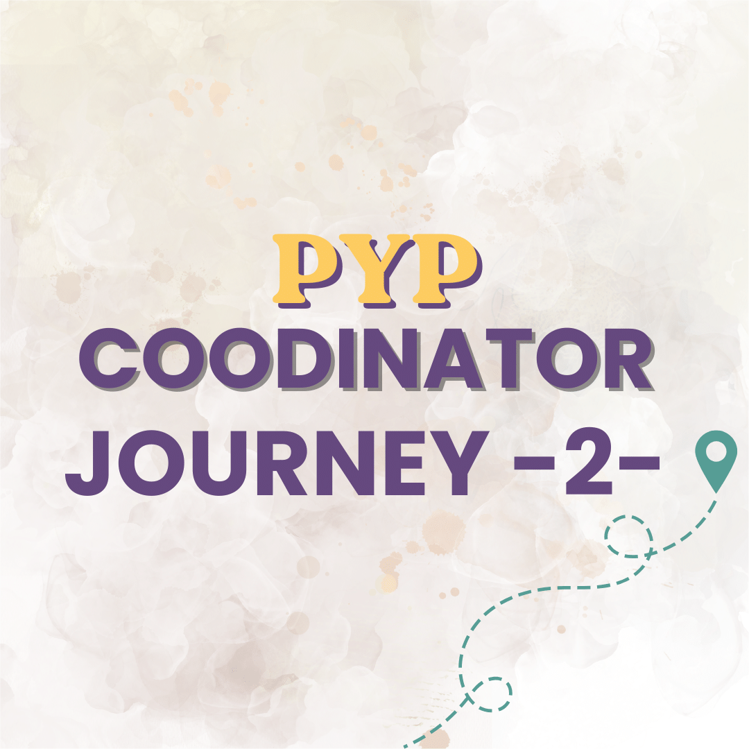One month as a PYP Coordinator: Learning, Connecting and Looking More Closely